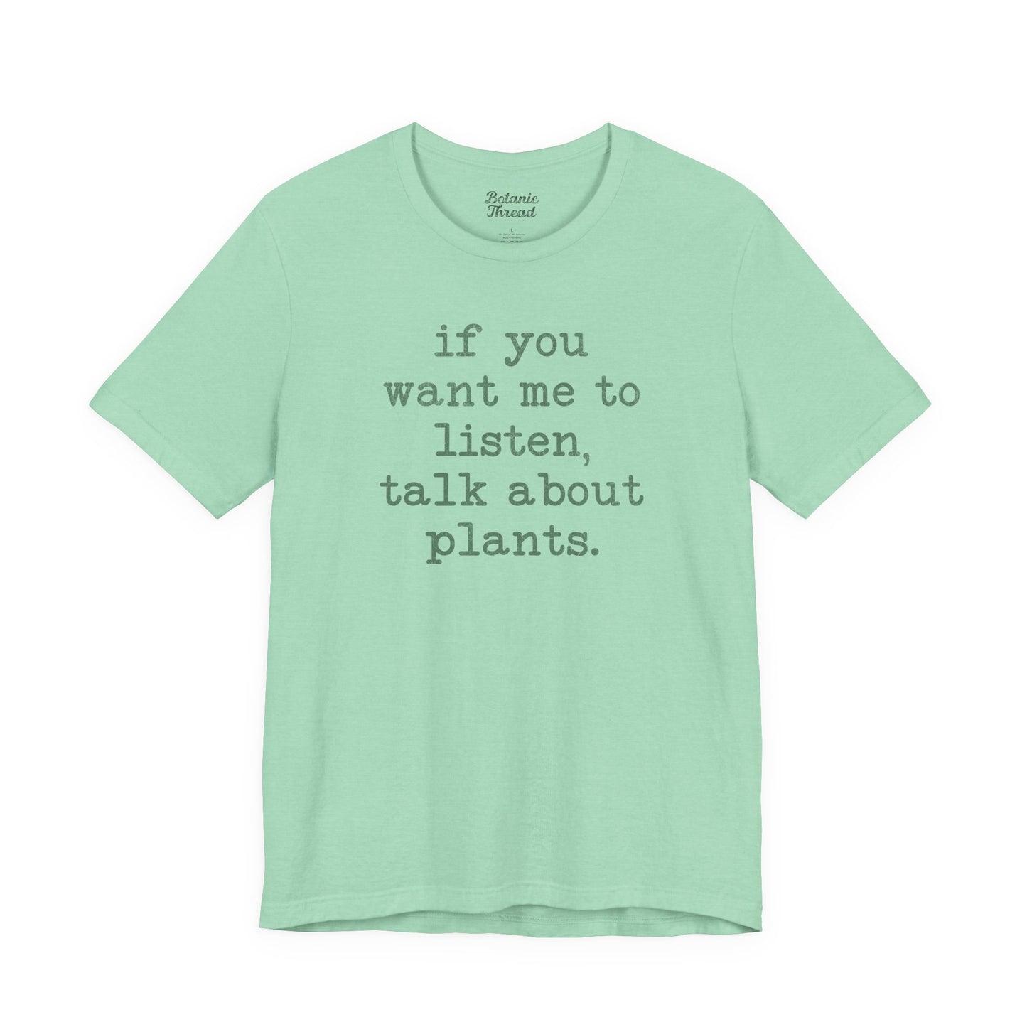 If You Want Me To Listen, Talk About Plants Lightweight Tee