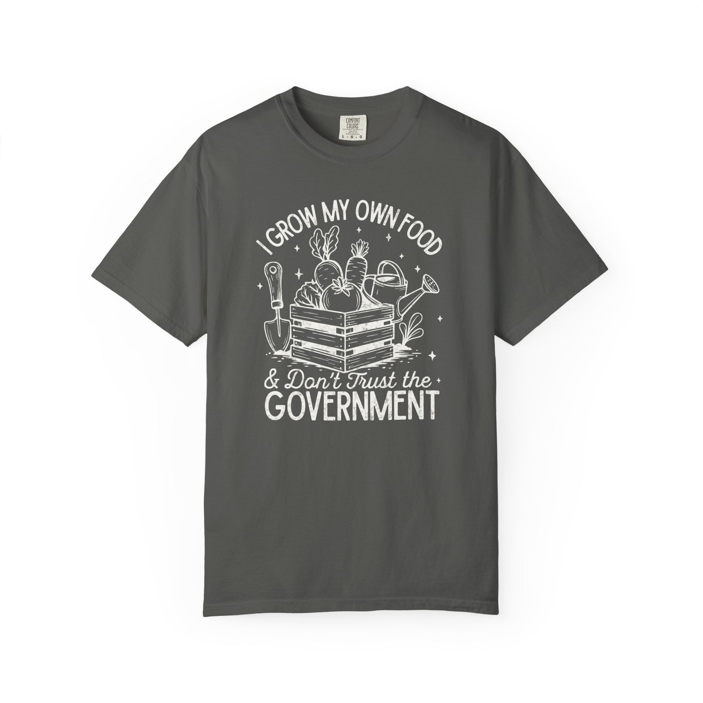 I Grow My Own Food & Don't Trust the Government Comfort Colors® Heavyweight T-shirt