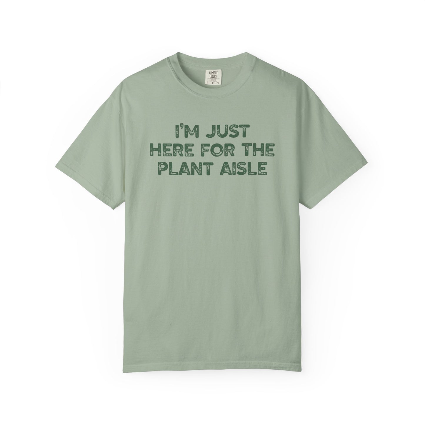 I'm Just Here For The Plant Aisle Comfort Colors® Heavyweight T-shirt