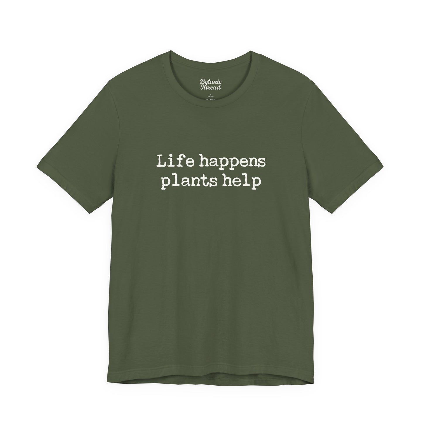 Life Happens Plants Help Lightweight Tee