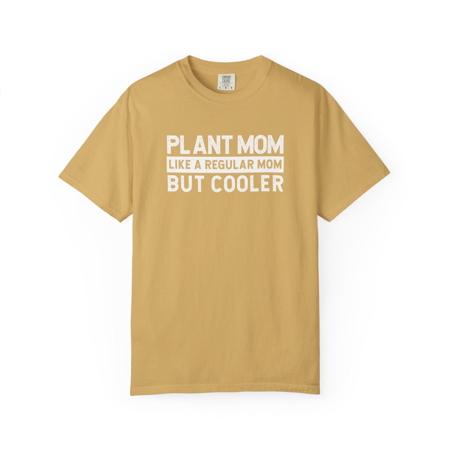 Plant Mom Like A Regular Mom But Cooler Comfort Colors® Heavyweight T-shirt