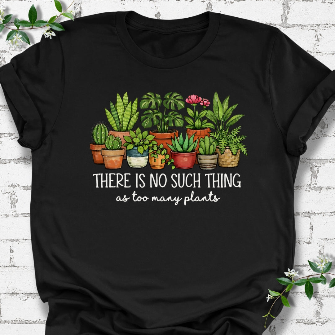 There's No Such Thing As Too Many Plants Lightweight Tee