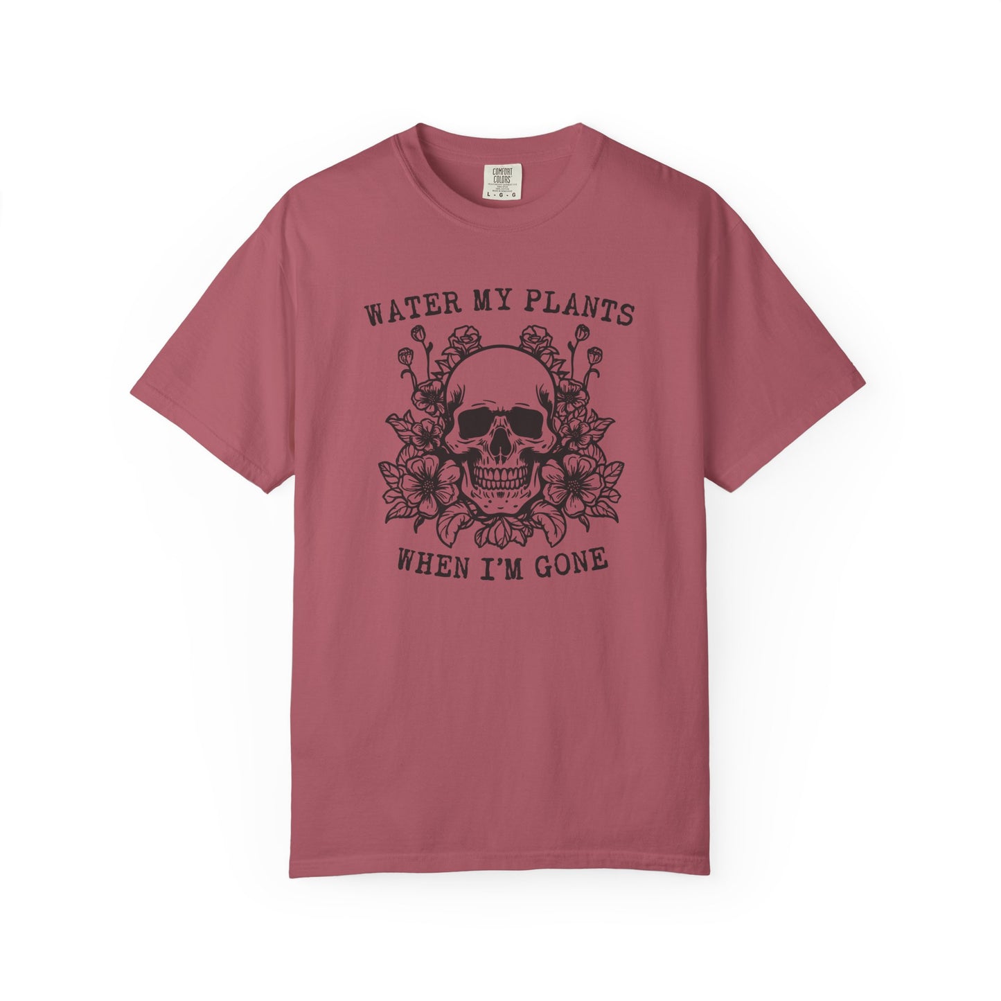 Water My Plants When I'm Gone Comfort Colors® Heavyweight T-shirt