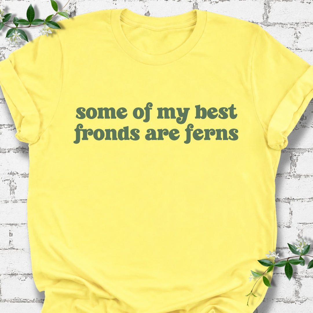 Some Of My Best Fronds Are Ferns Lightweight Tee