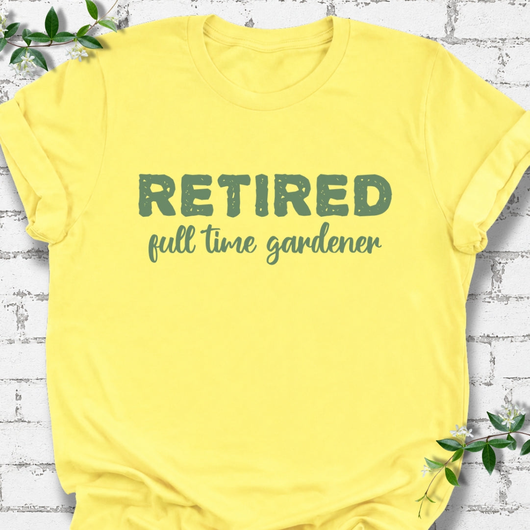 Retired Full Time Gardener Lightweight Tee