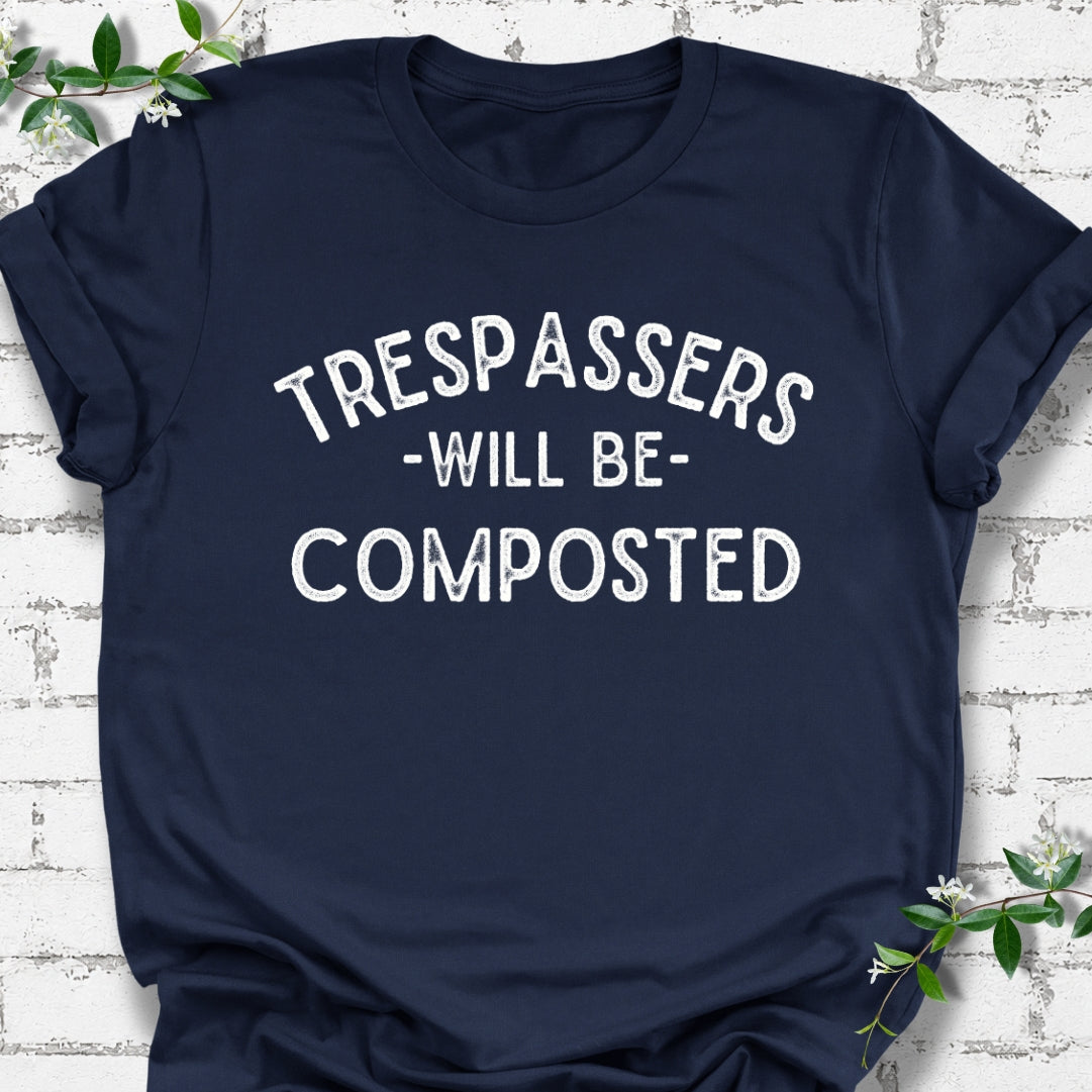 Trespassers Will Be Composted Lightweight Tee