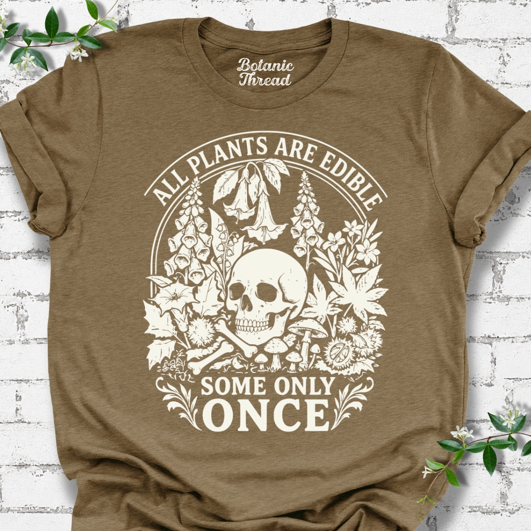 All Plants Are Edible, Some Only Once Lightweight Tee