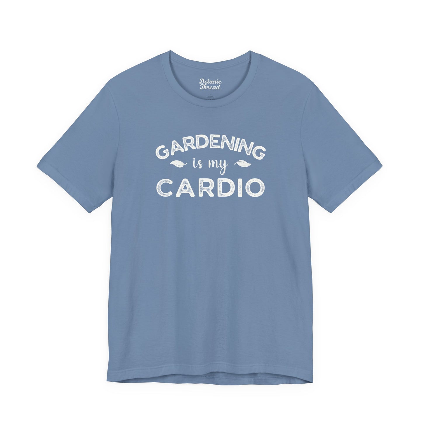Gardening Is My Cardio Lightweight Tee
