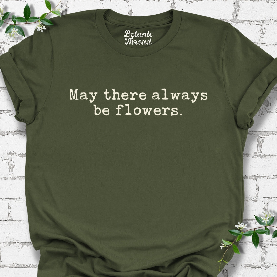 May There Always Be Flowers Lightweight Tee