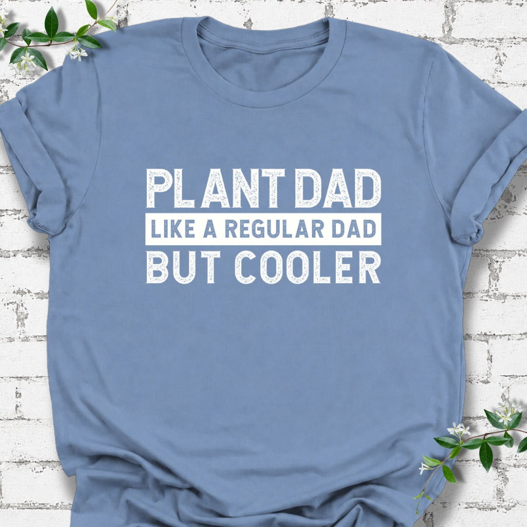 Plant Dad Like A Regular Dad But Cooler Lightweight Tee