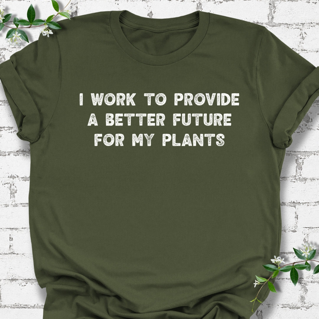 I Work To Provide A Better Future For My Plants Lightweight Tee