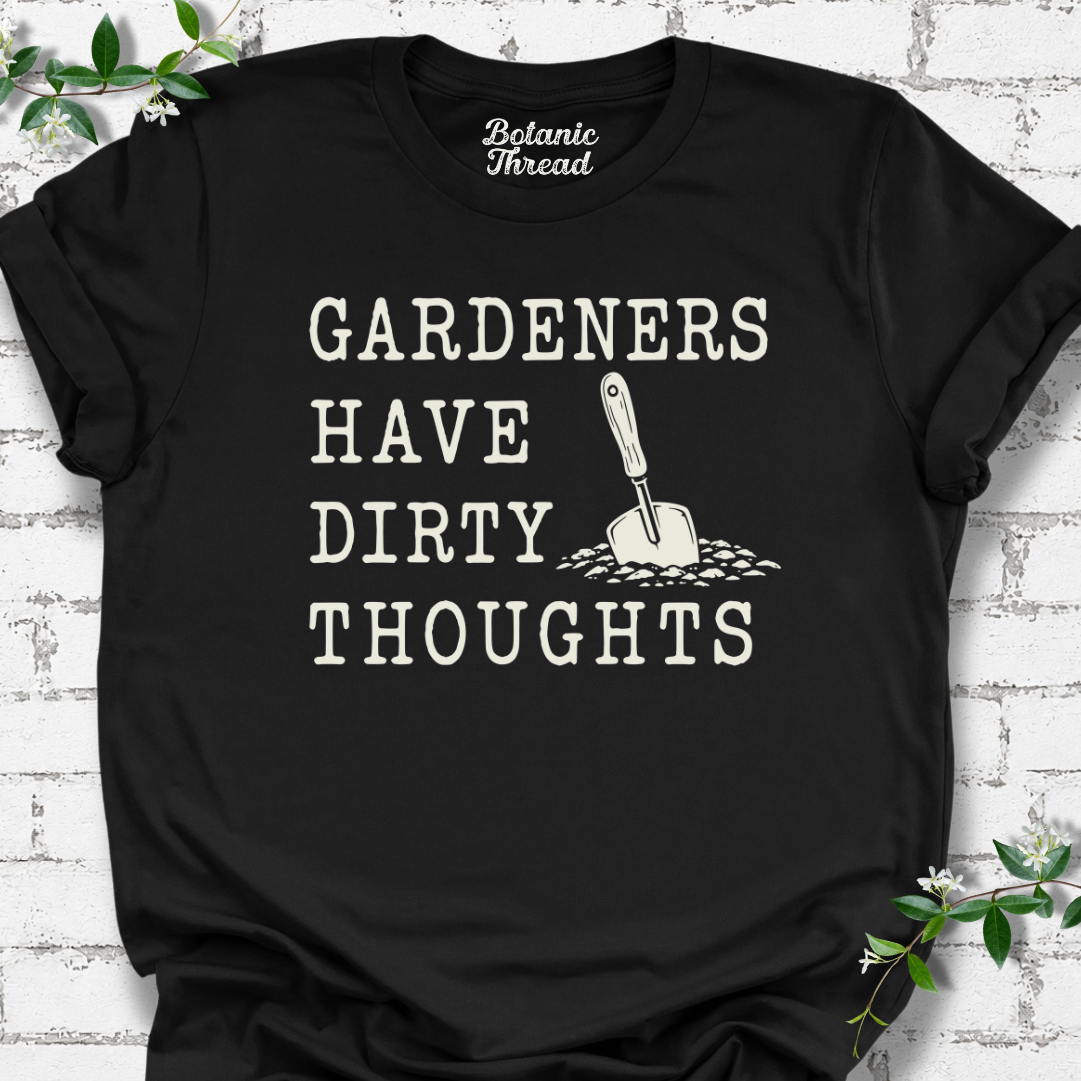 Gardeners Have Dirty Thoughts Lightweight Tee