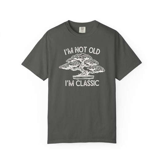 I'm Not Old, I'm Classic Bonsai Comfort Colors® Heavyweight T-shirt