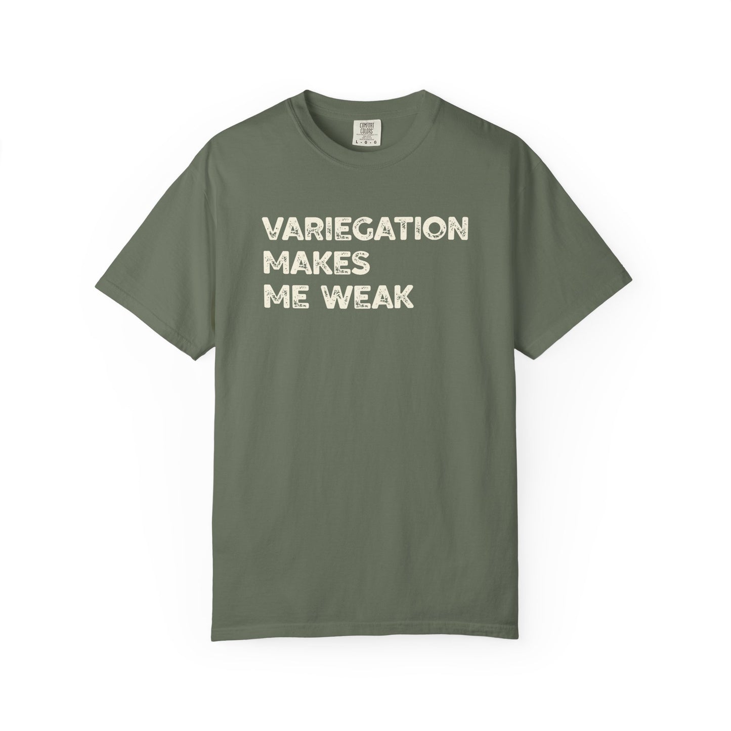 Variegation Makes Me Weak Comfort Colors® Heavyweight T-shirt