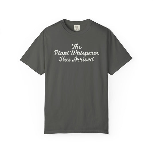 The Plant Whisperer Has Arrived Comfort Colors® Heavyweight T-shirt