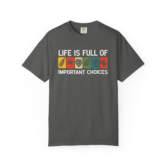 Life Is Full Of Important Choices Comfort Colors® Heavyweight T-shirt