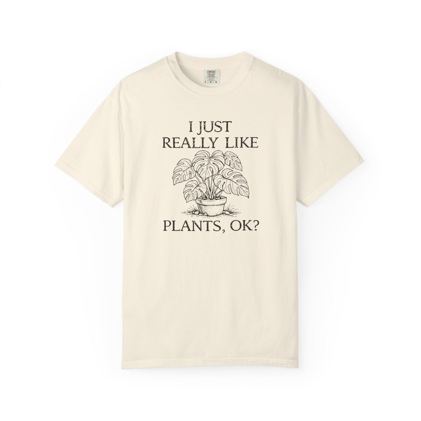I Just Really Like Plants, OK? Comfort Colors® Heavyweight T-shirt