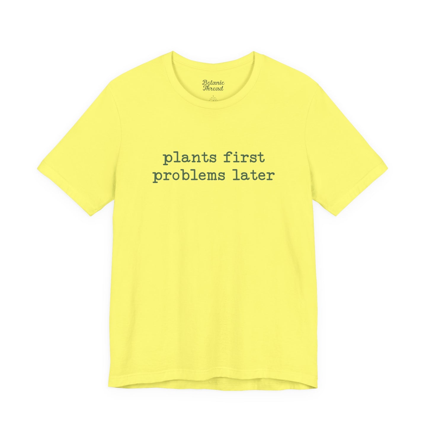 Plants First Problems Later Lightweight Tee