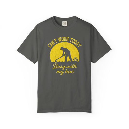 Can't Work Today Busy With My Hoe Comfort Colors® Heavyweight T-shirt