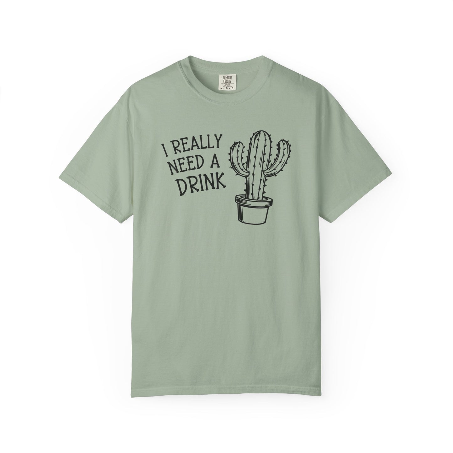 I Really Need A Drink Comfort Colors® Heavyweight T-shirt