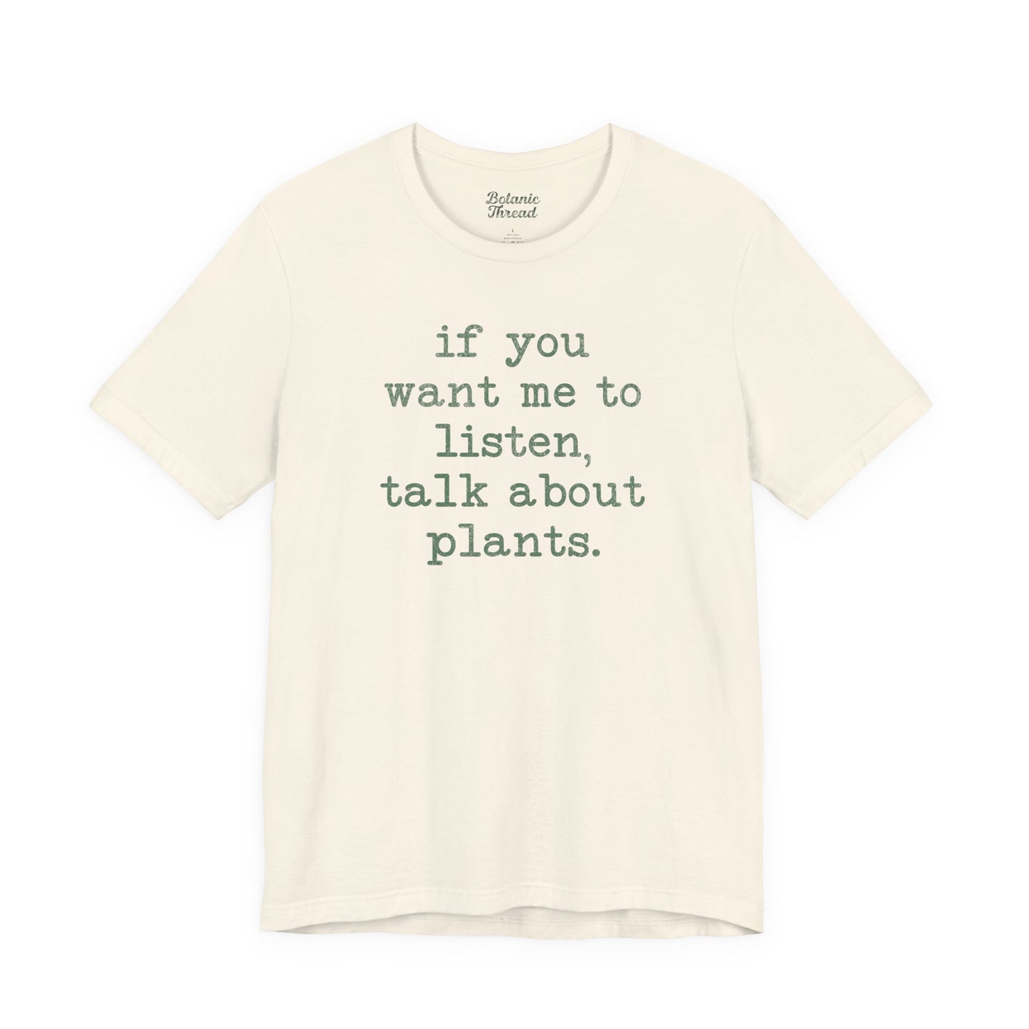 If You Want Me To Listen, Talk About Plants Lightweight Tee