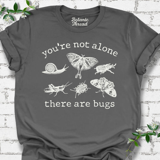 You're Not Alone, There Are Bugs Lightweight Tee