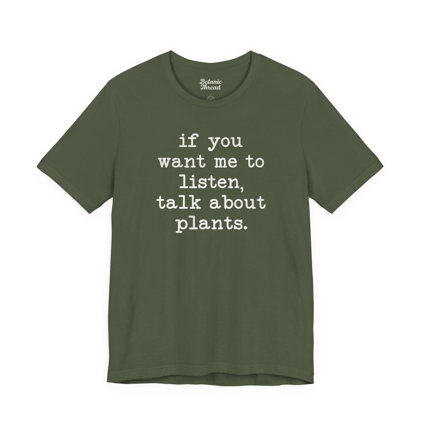 If You Want Me To Listen, Talk About Plants Lightweight Tee