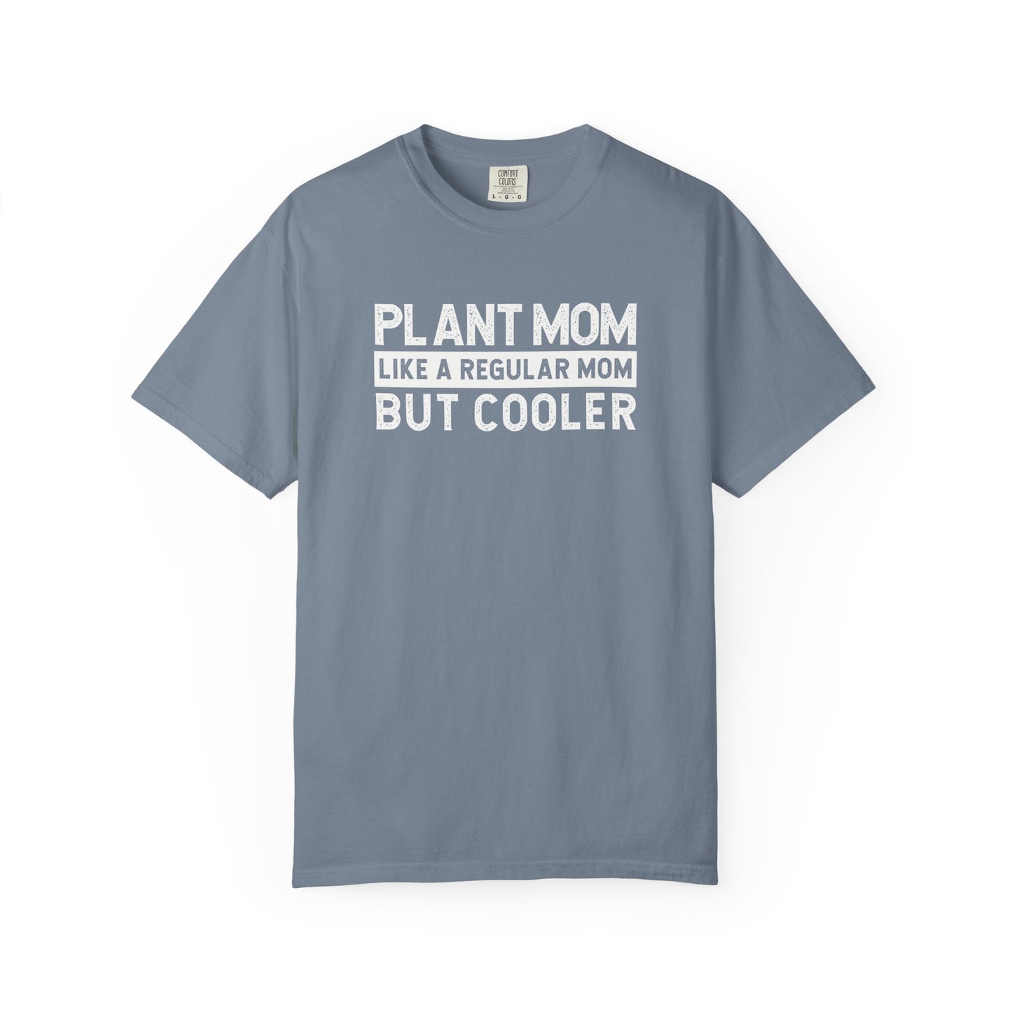 Plant Mom Like A Regular Mom But Cooler Comfort Colors® Heavyweight T-shirt
