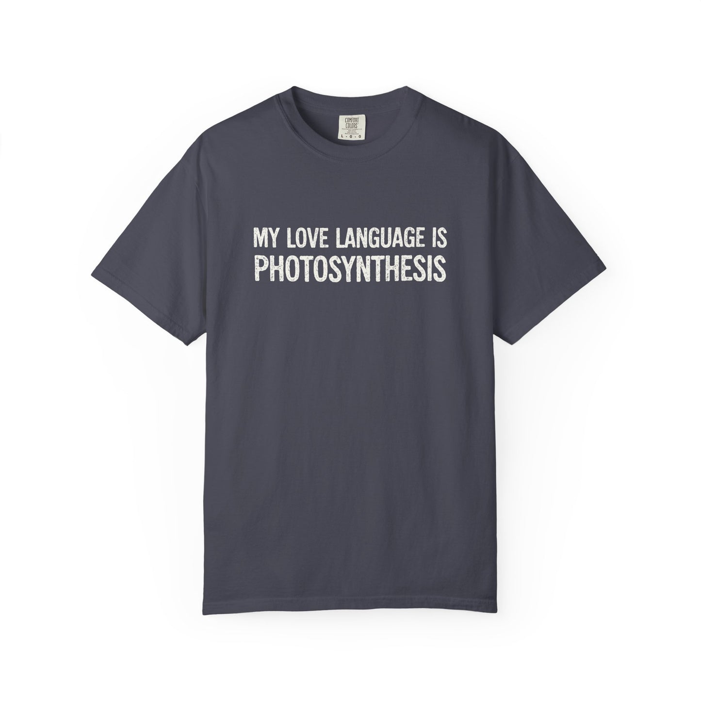 My Love Language Is Photosynthesis Comfort Colors® Heavyweight T-shirt