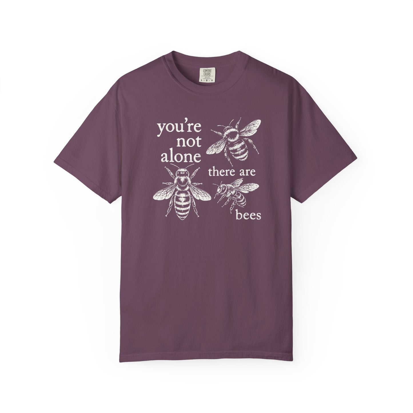 You're Not Alone, There Are Bees Comfort Colors® Heavyweight T-shirt