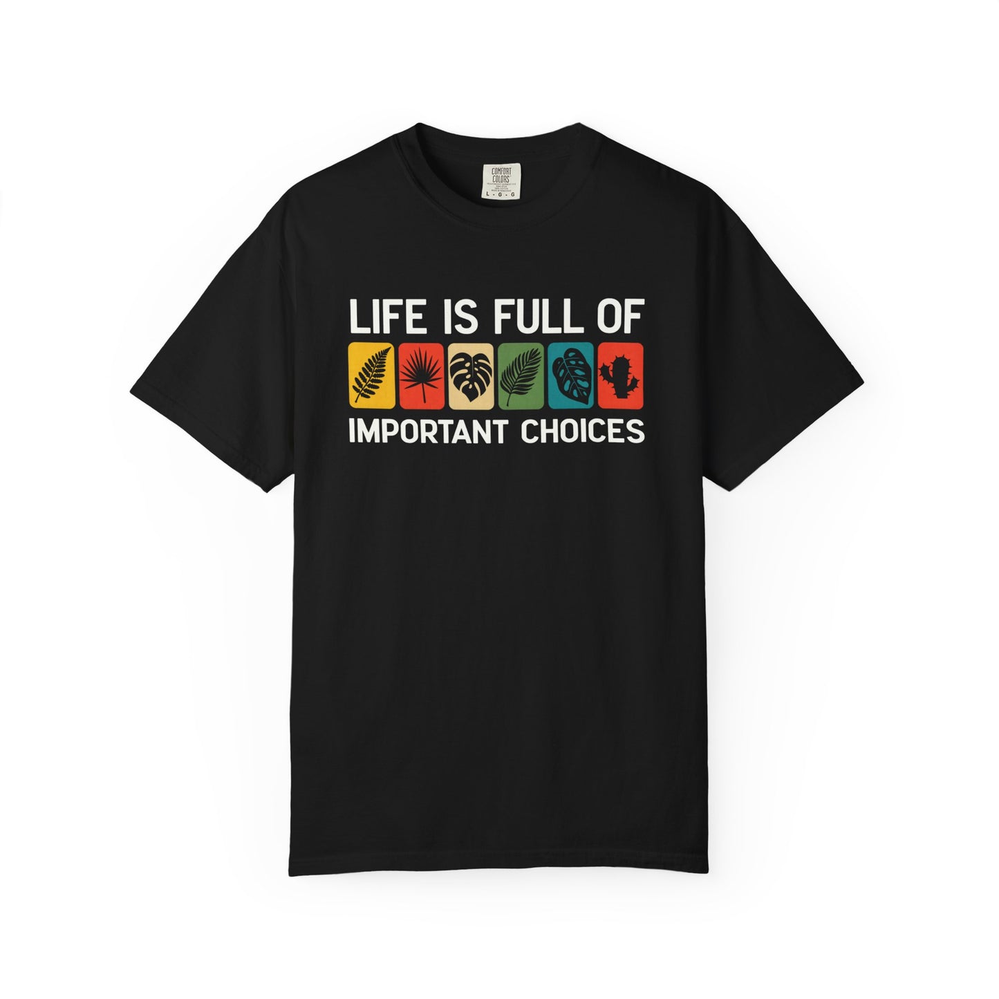 Life Is Full Of Important Choices Comfort Colors® Heavyweight T-shirt
