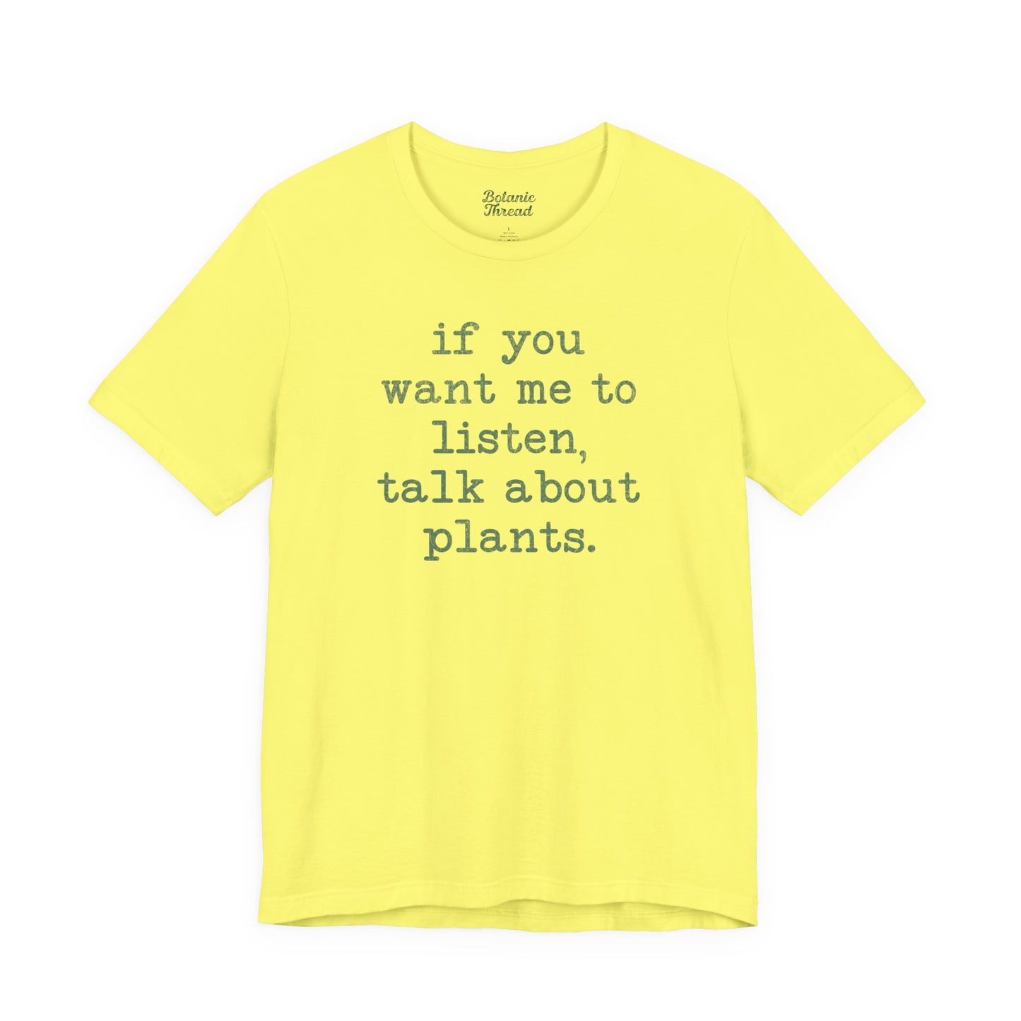 If You Want Me To Listen, Talk About Plants Lightweight Tee