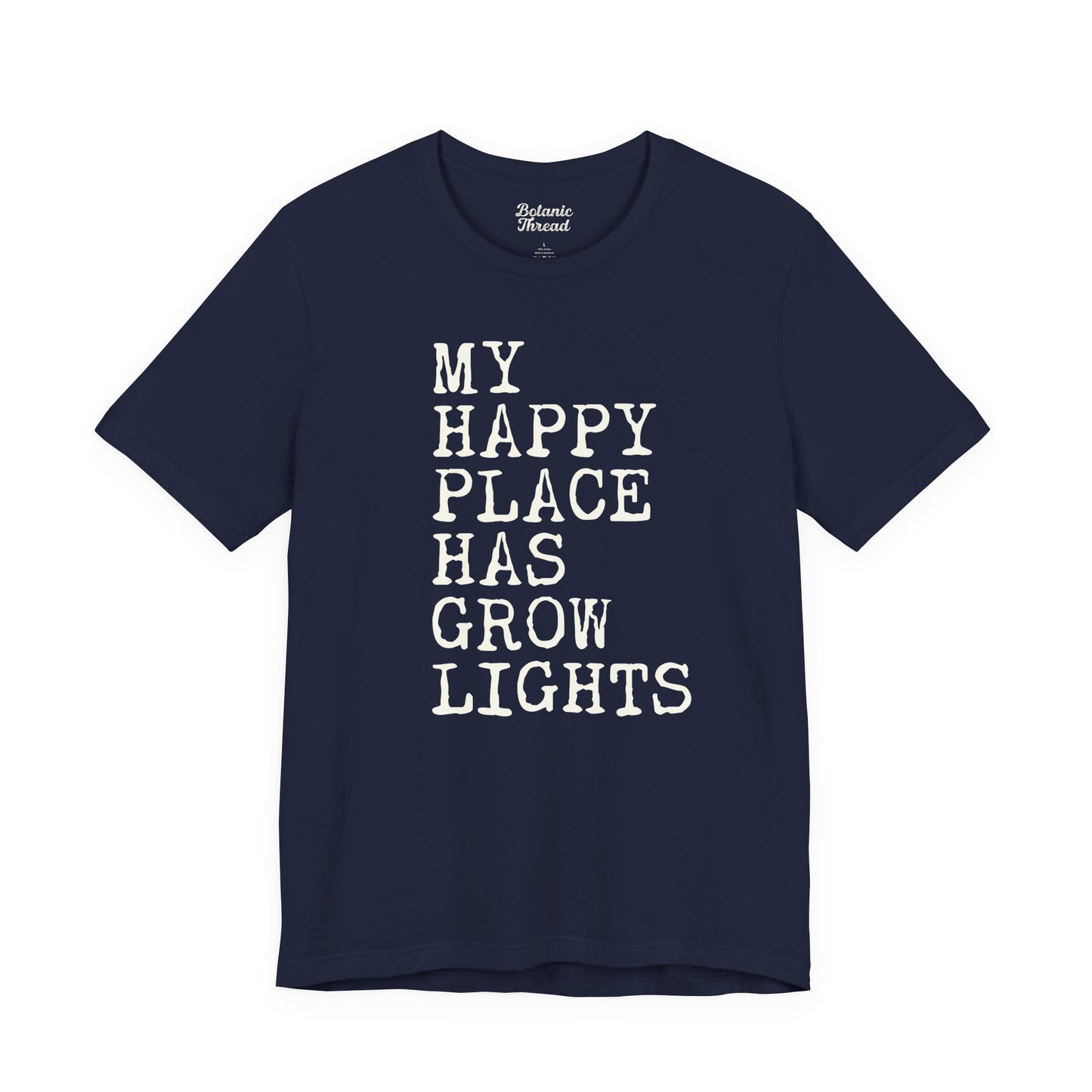 My Happy Place Has Grow Lights Lightweight Tee