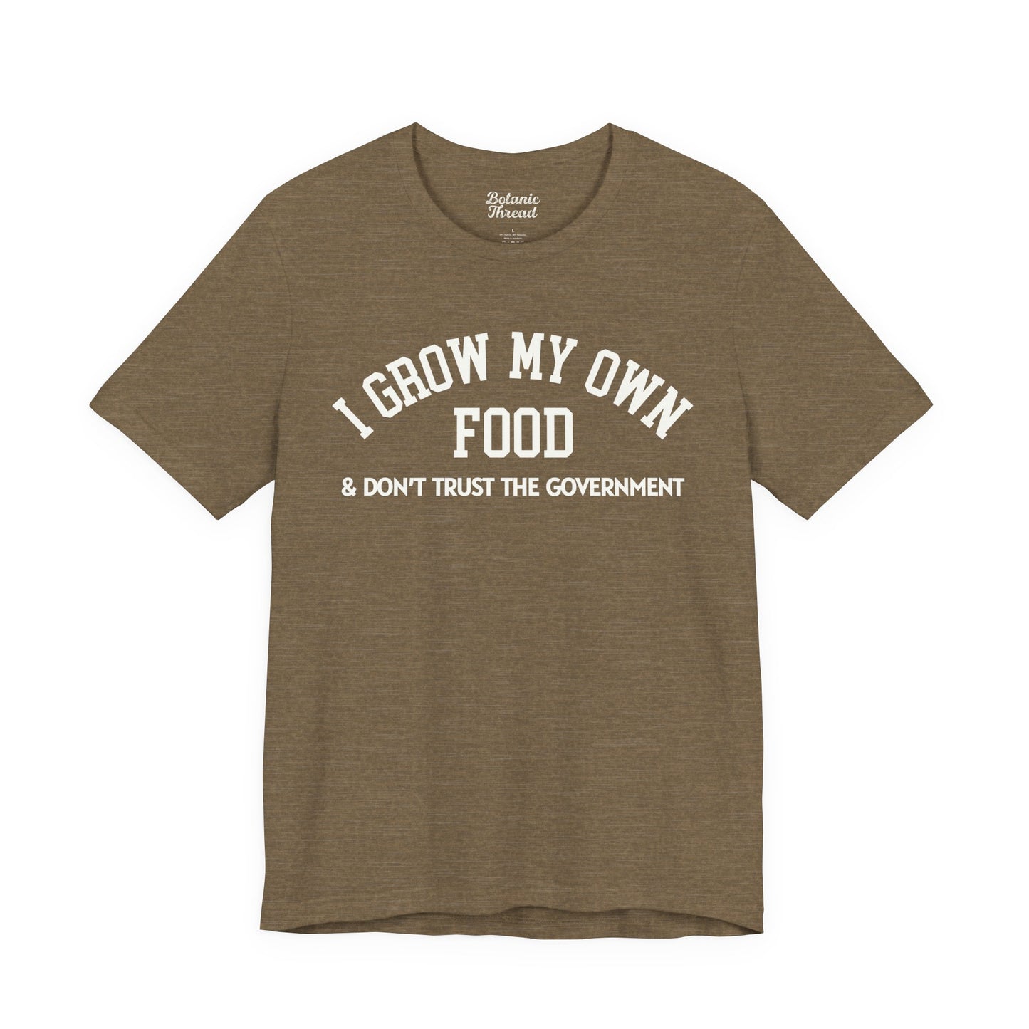 I Grow My Own Food & Don't Trust The Government Lightweight Tee