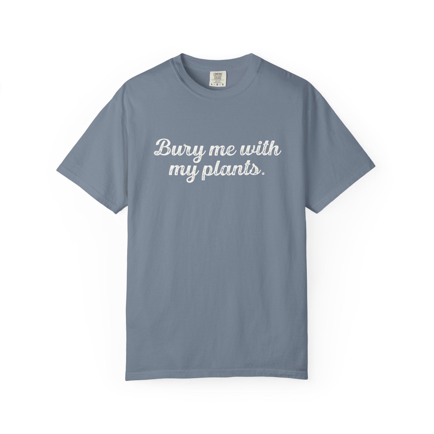 Bury Me With My Plants Comfort Colors® Heavyweight T-shirt