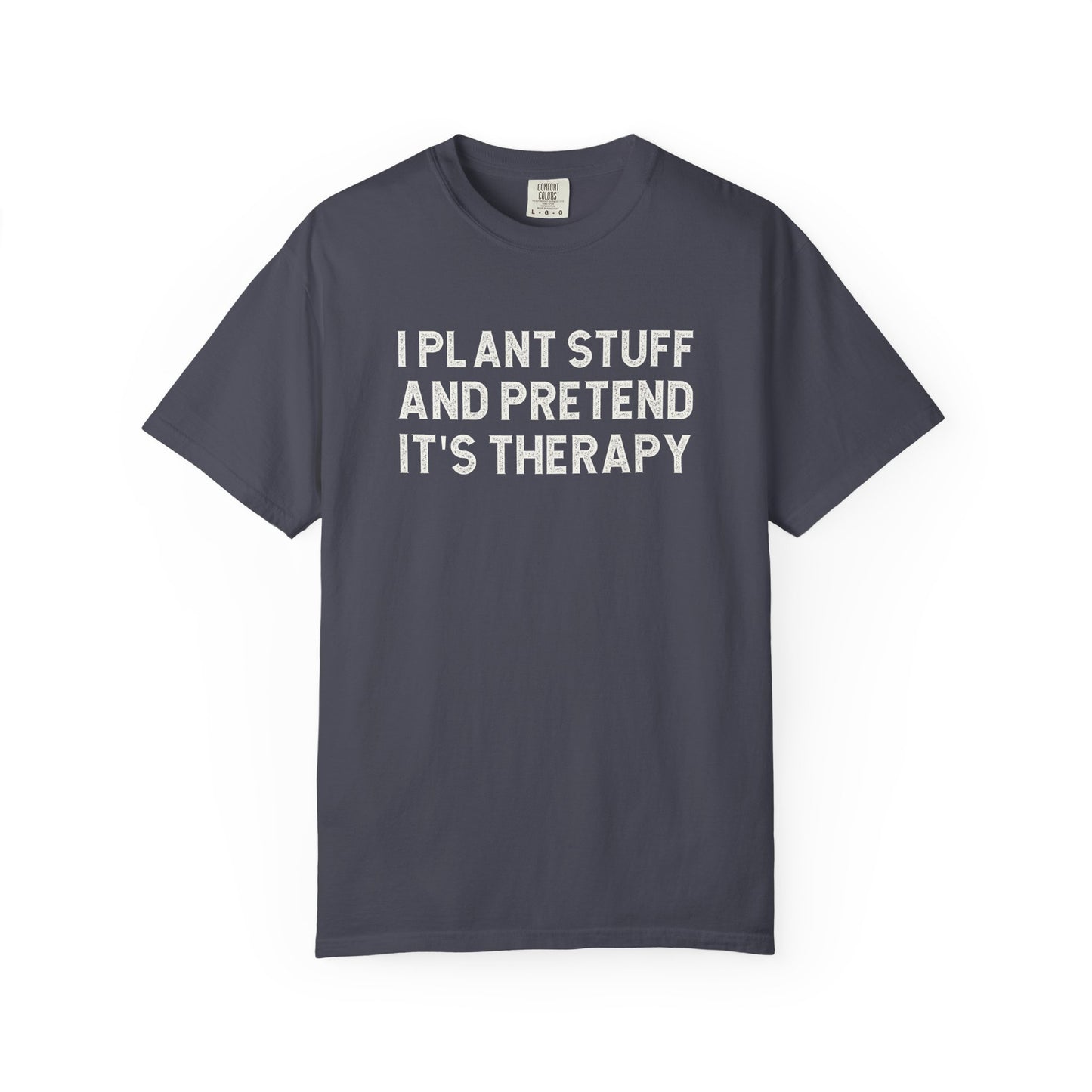 I Plant Stuff And Pretend It's Therapy Comfort Colors® Heavyweight T-shirt