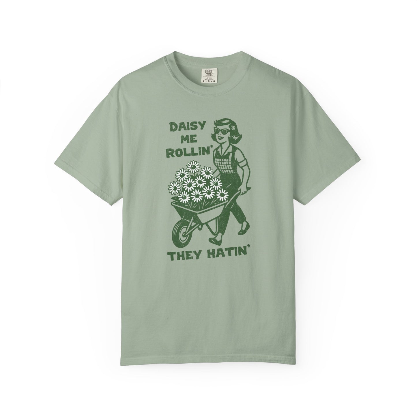 Daisy Me Rollin, They Hatin' Comfort Colors® Heavyweight T-shirt