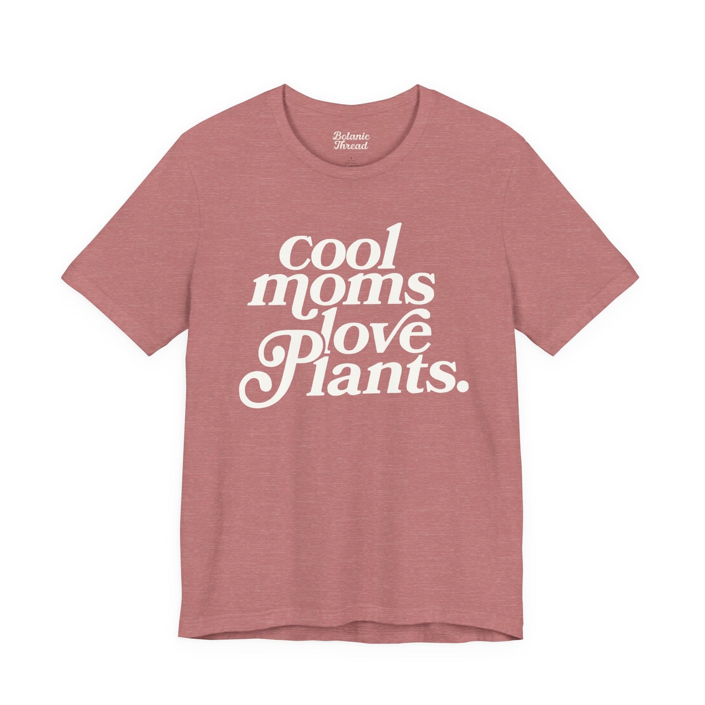 Cool Moms Love Plants Lightweight Tee
