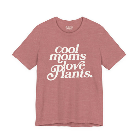 Cool Moms Love Plants Lightweight Tee