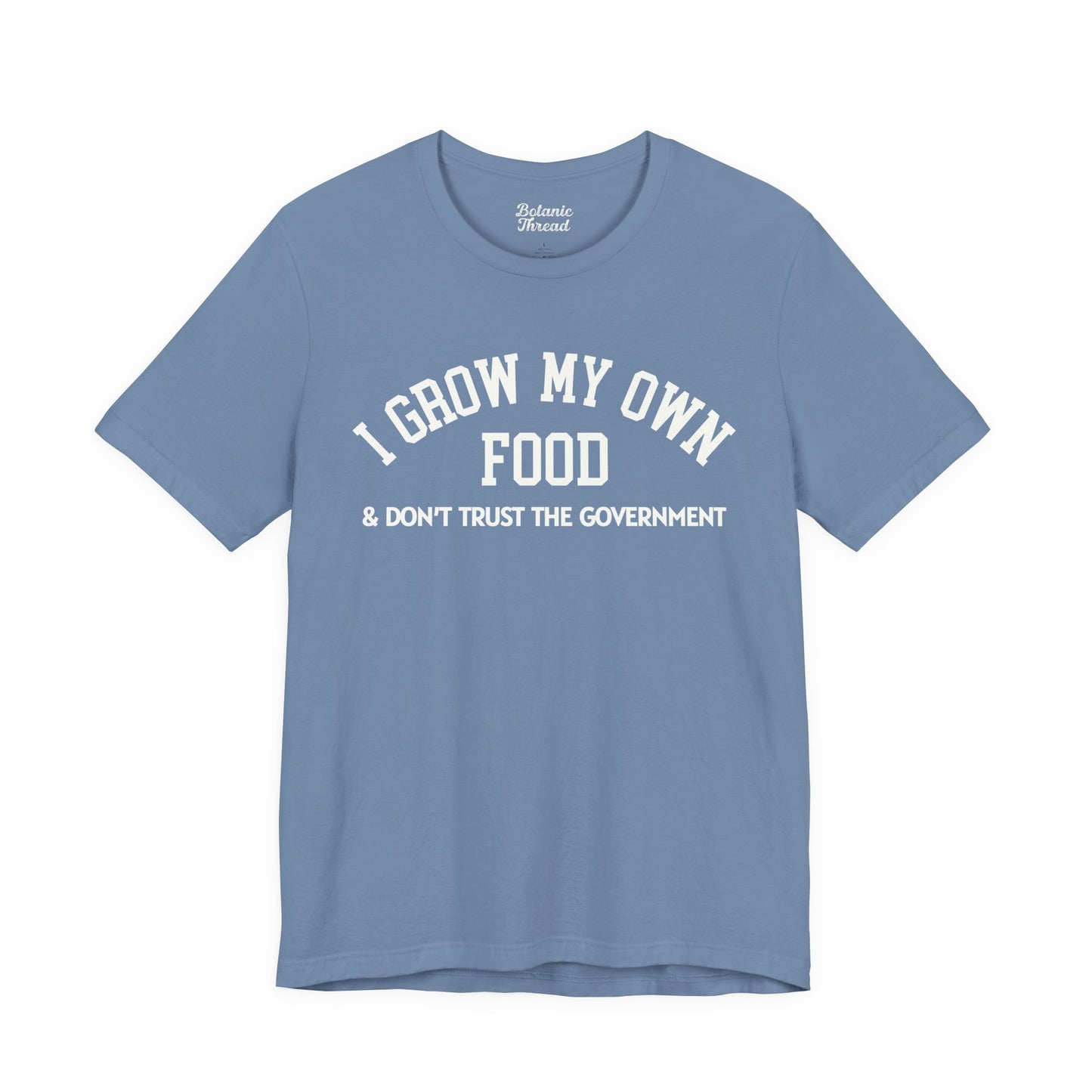 I Grow My Own Food & Don't Trust The Government Lightweight Tee