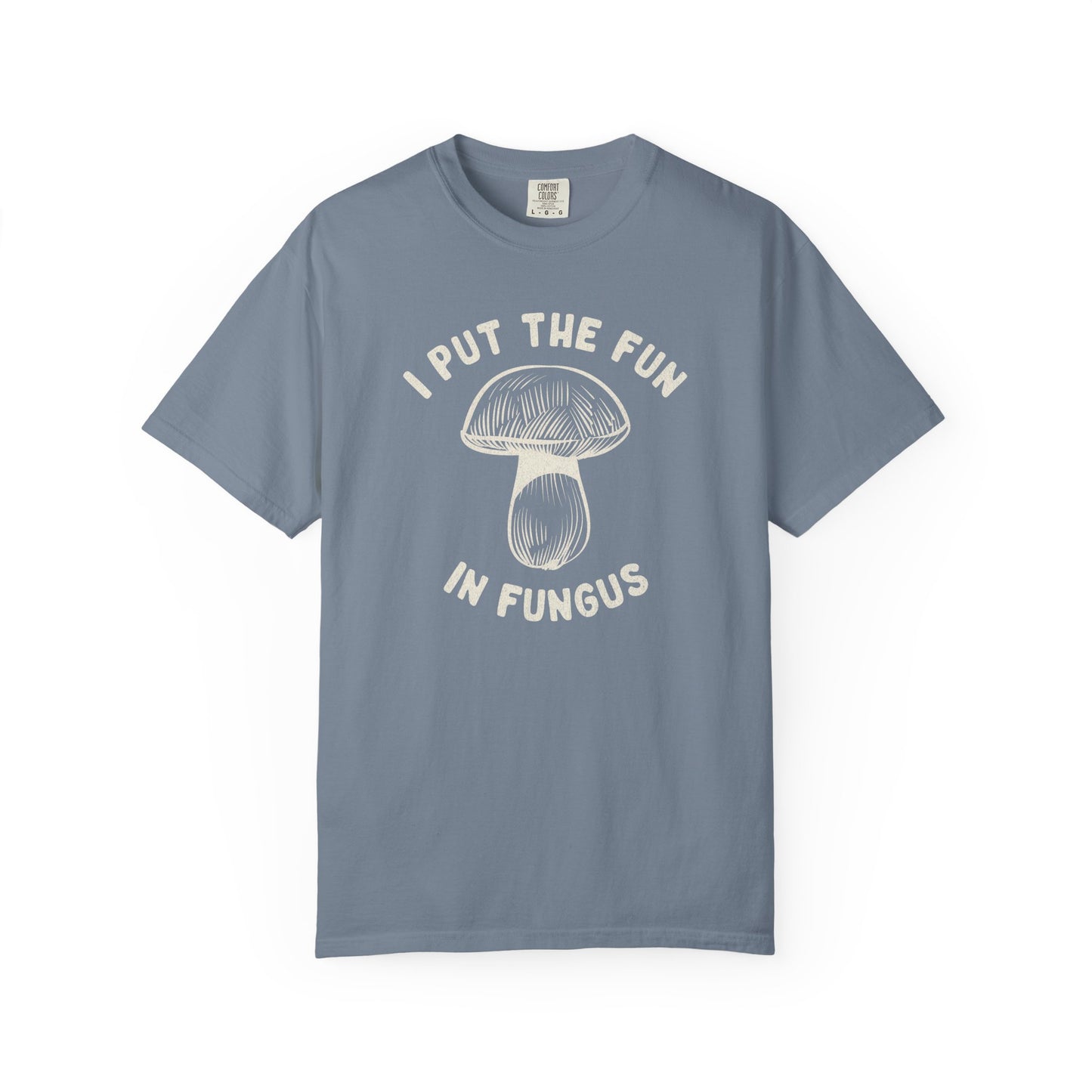 I Put The Fun In Fungus Comfort Colors® Heavyweight T-shirt