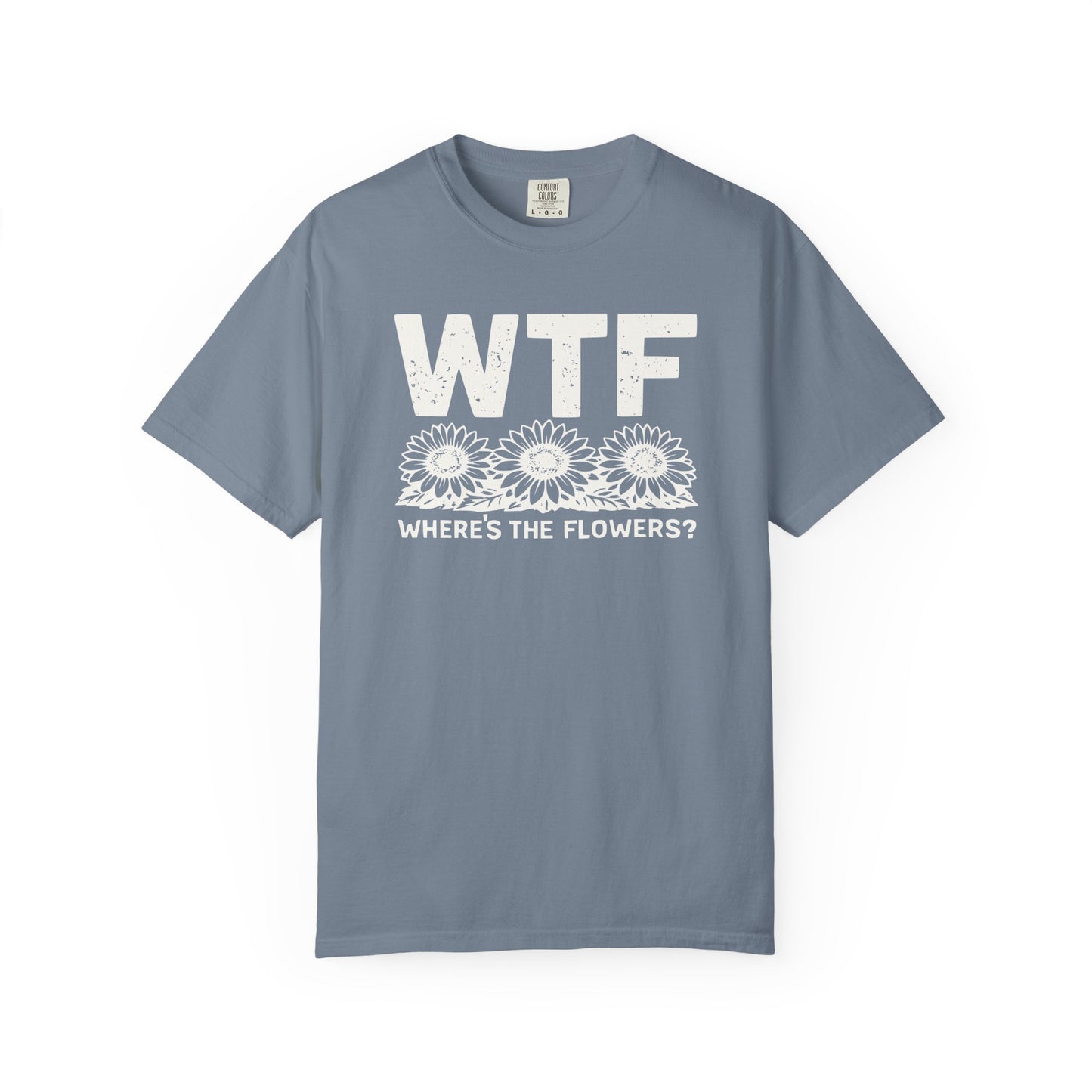 WTF Where's The Flowers Comfort Colors® Heavyweight T-shirt