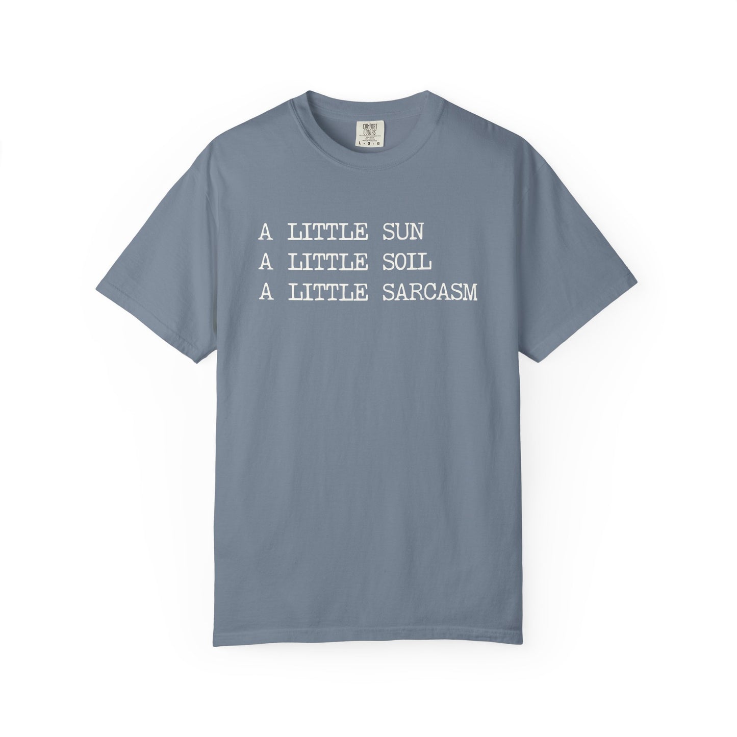 A Little Sun, A Little Soil, A Little Sarcasm Comfort Colors® Heavyweight T-shirt