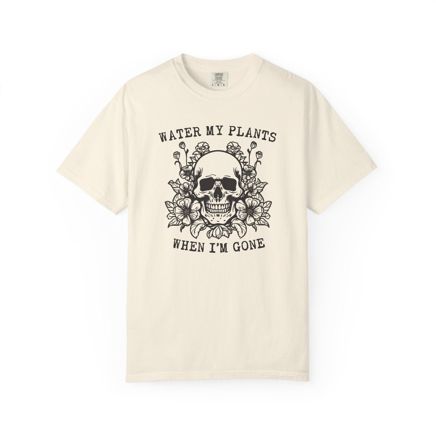 Water My Plants When I'm Gone Comfort Colors® Heavyweight T-shirt