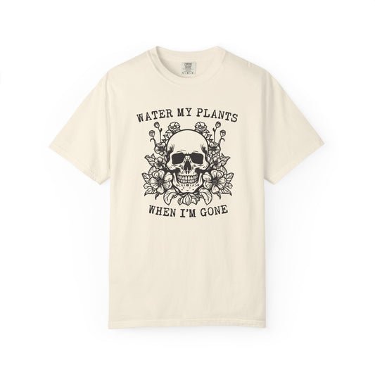 Water My Plants When I'm Gone Comfort Colors® Heavyweight T-shirt