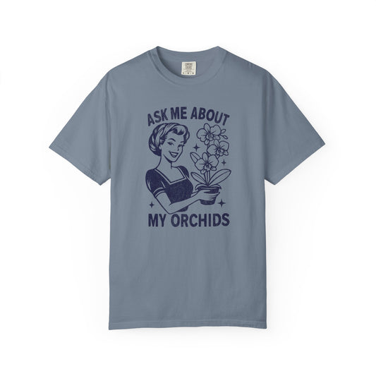 Ask Me About My Orchids Comfort Colors® Heavyweight T-shirt