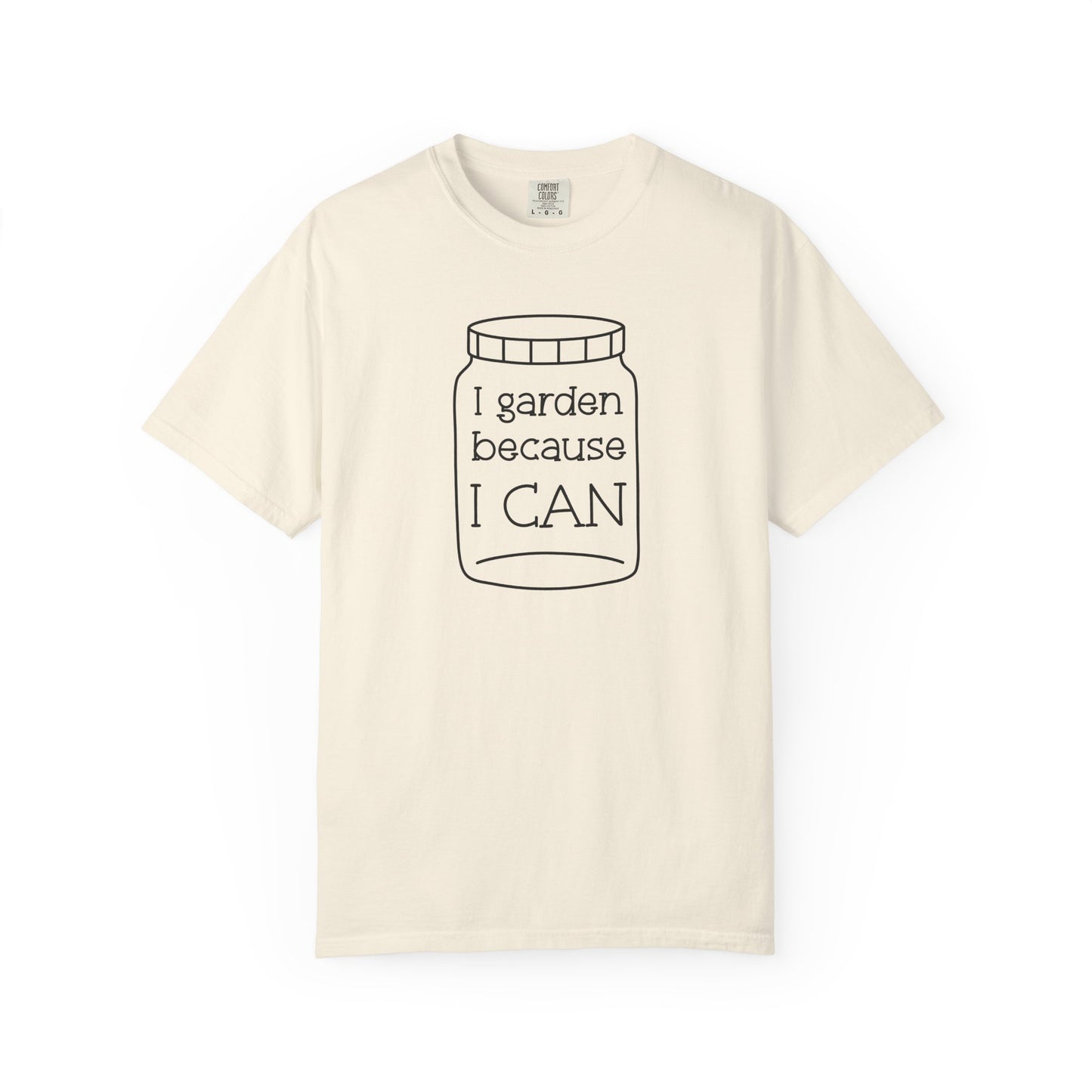 I Garden Because I Can Comfort Colors® Heavyweight T-shirt
