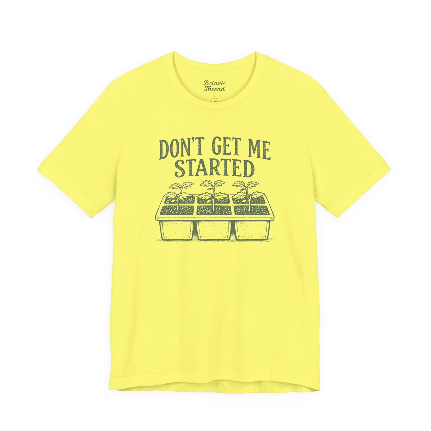 Don't Get Me Started Lightweight Tee