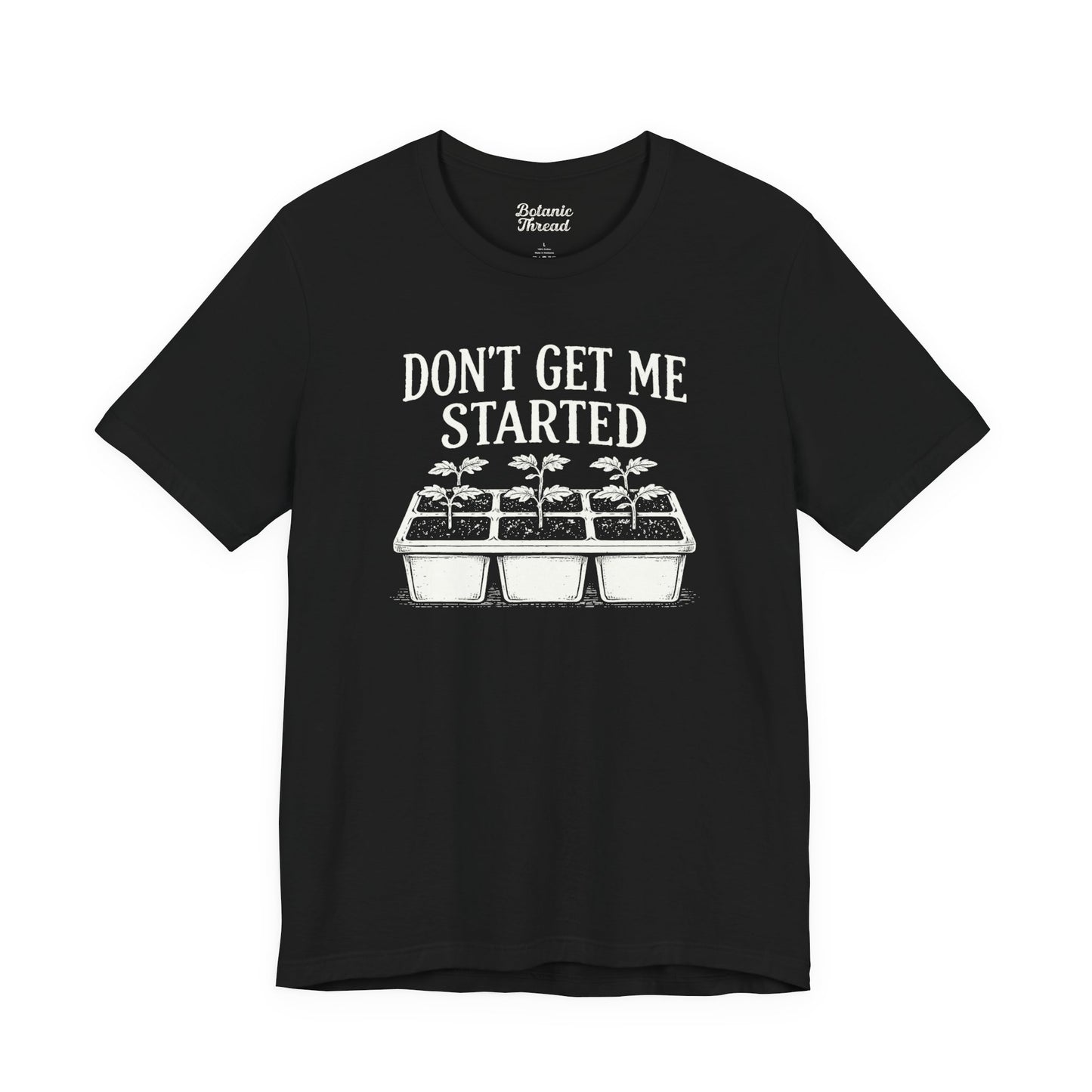 Don't Get Me Started Lightweight Tee