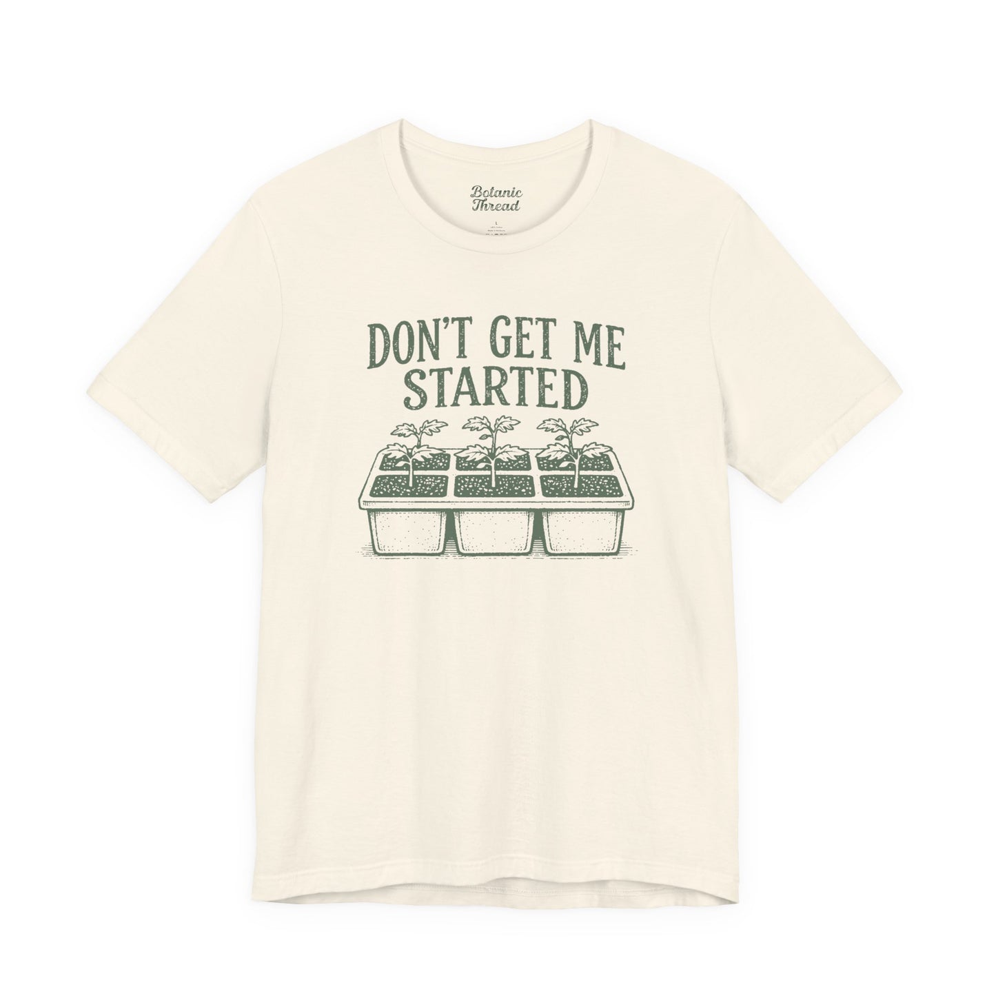 Don't Get Me Started Lightweight Tee
